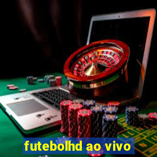 futebolhd ao vivo